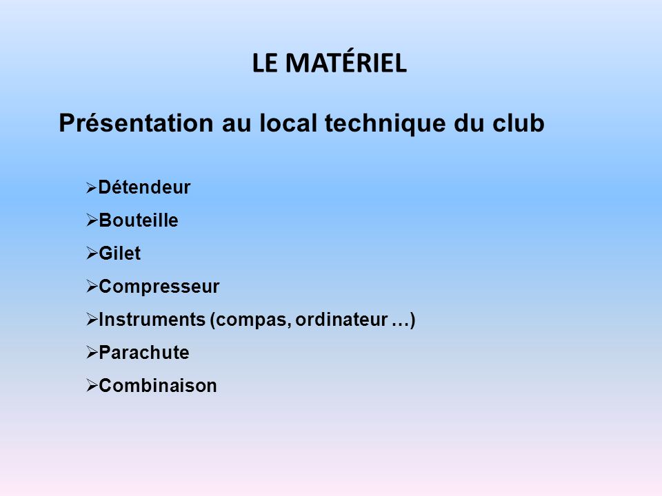 Le matériel Présentation au local technique du club Bouteille Gilet