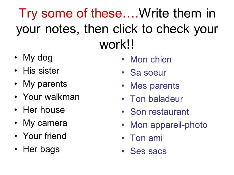 Try some of these….Write them in your notes, then click to check your work!!