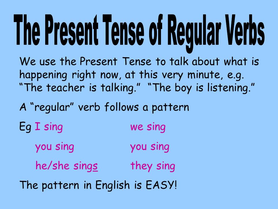 The Present Tense of Regular Verbs