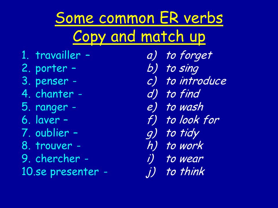 Some common ER verbs Copy and match up