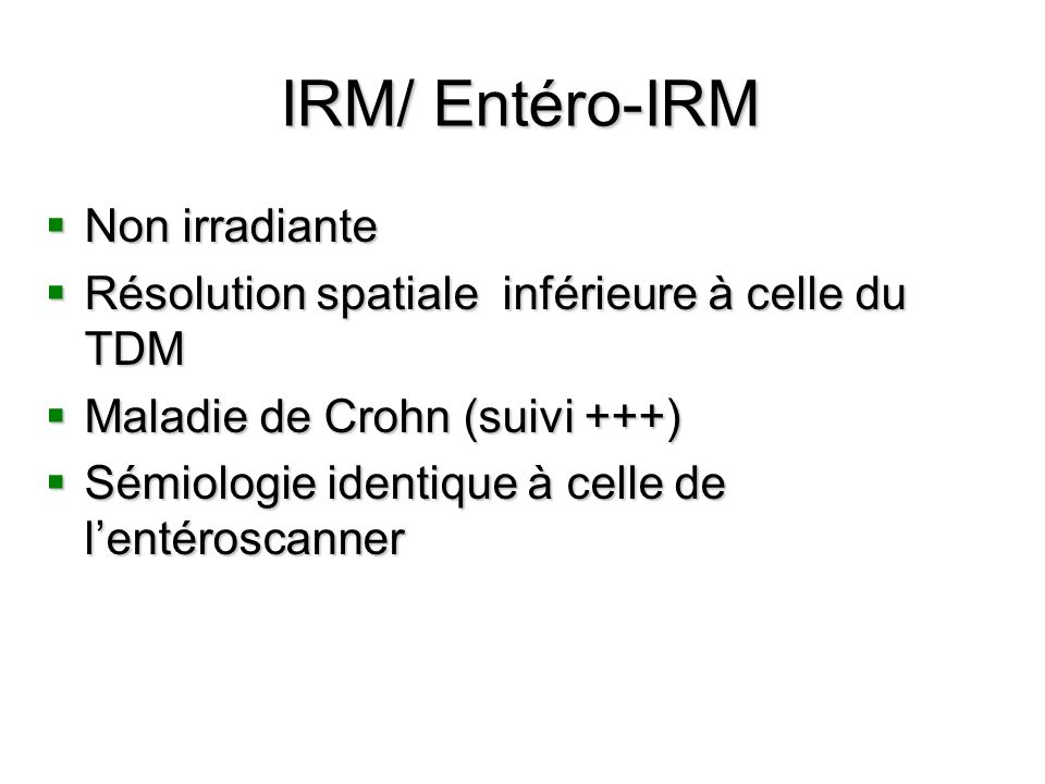 IRM/ Entéro-IRM Non irradiante