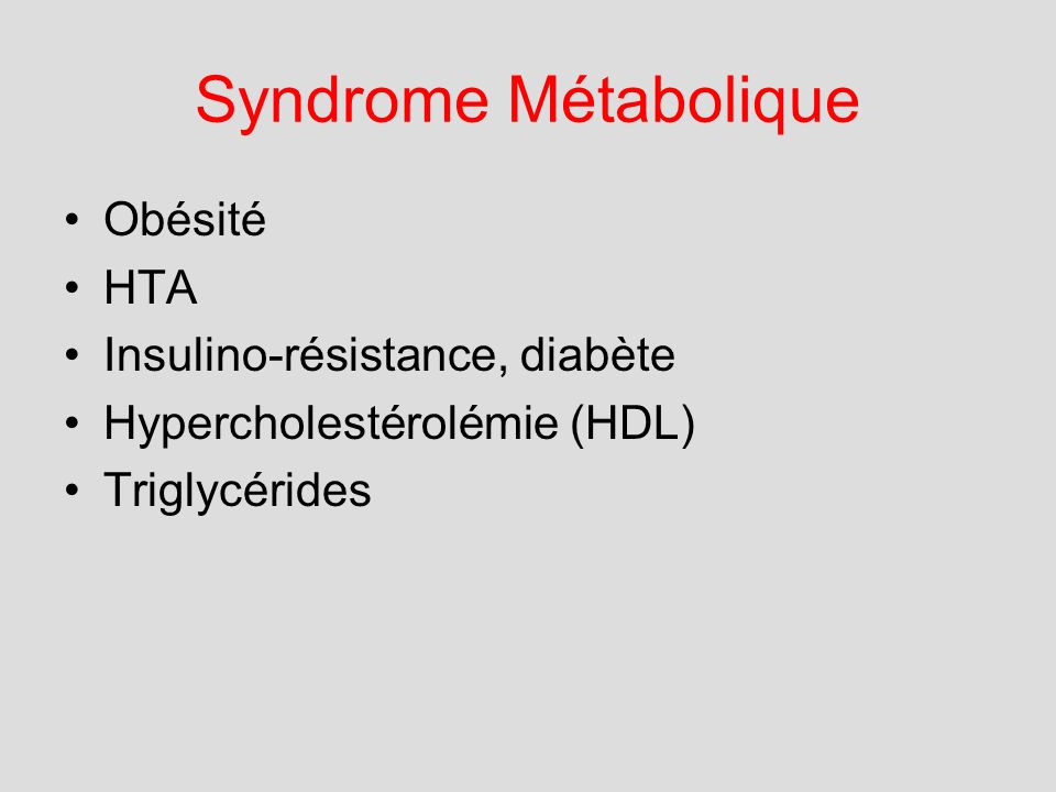 Syndrome Métabolique Obésité HTA Insulino-résistance, diabète