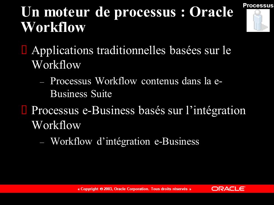 Un moteur de processus : Oracle Workflow