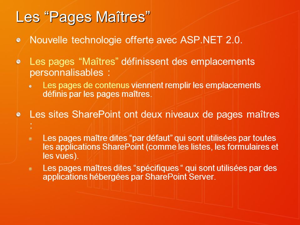 Les Pages Maîtres Nouvelle technologie offerte avec ASP.NET 2.0.