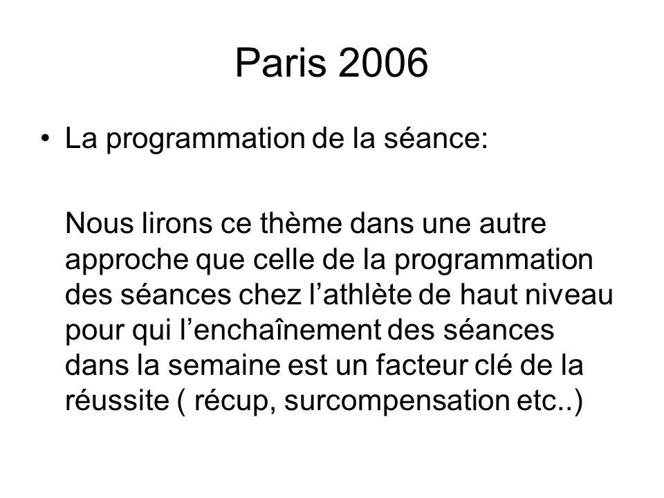 Paris 2006 La programmation de la séance: