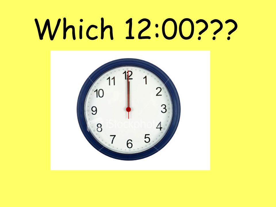 Which 12:00