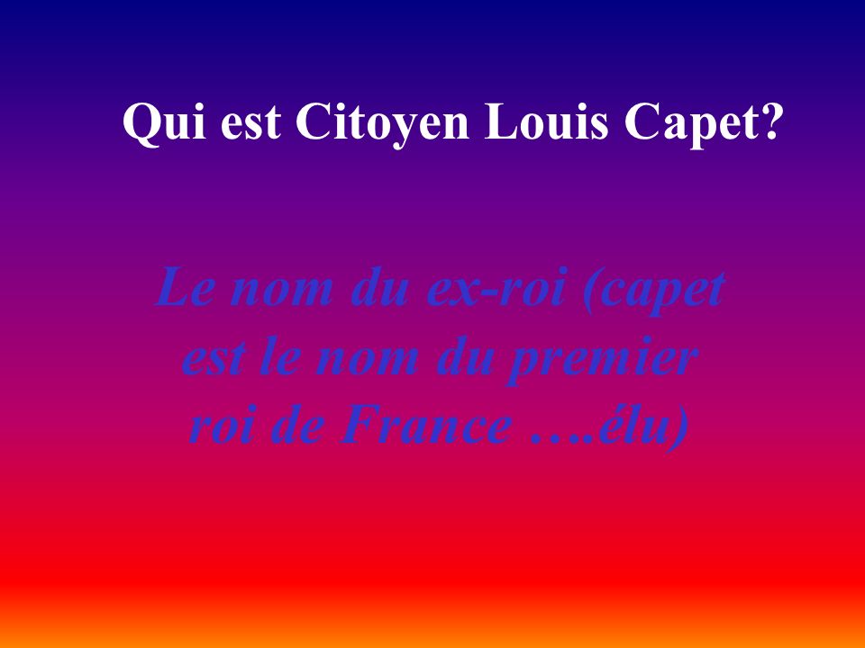 Qui est Citoyen Louis Capet