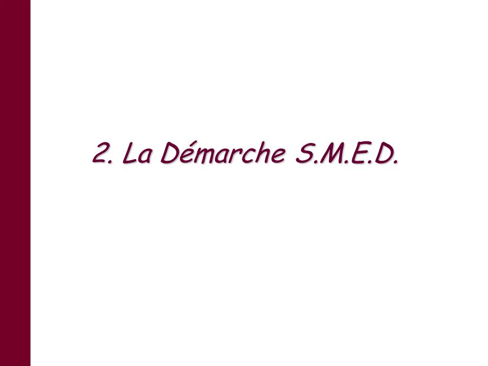 2. La Démarche S.M.E.D.