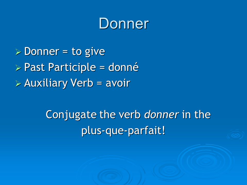 Conjugate the verb donner in the