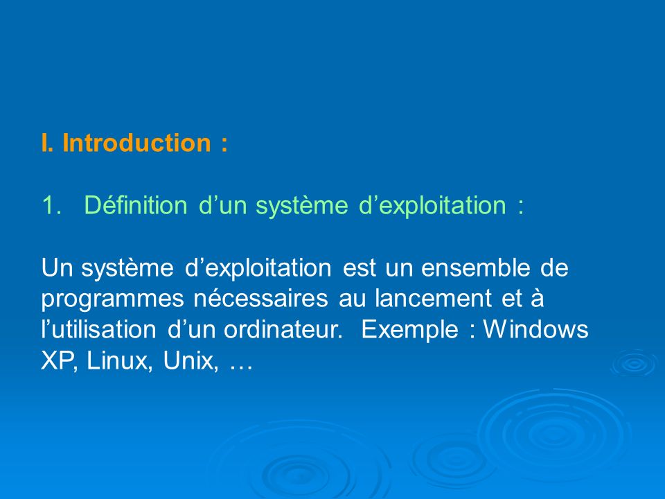I. Introduction : 1. Définition d’un système d’exploitation :