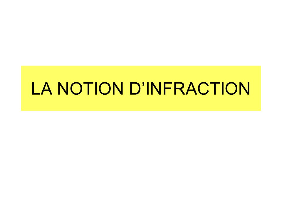 LA NOTION D’INFRACTION