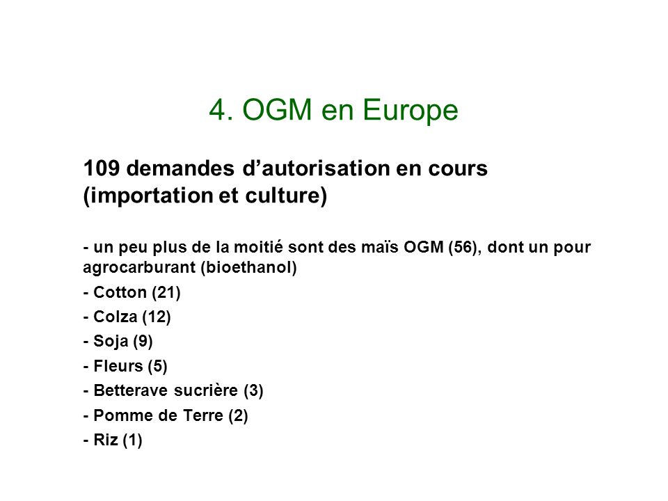 4. OGM en Europe 109 demandes d’autorisation en cours (importation et culture)‏