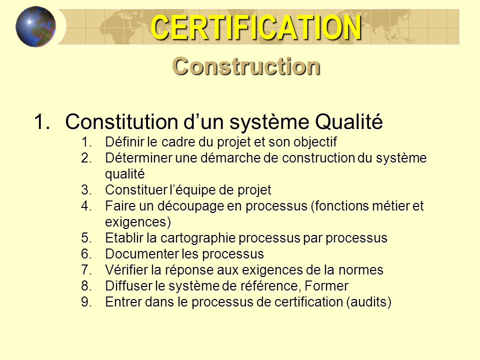 CERTIFICATION Construction Constitution d’un système Qualité