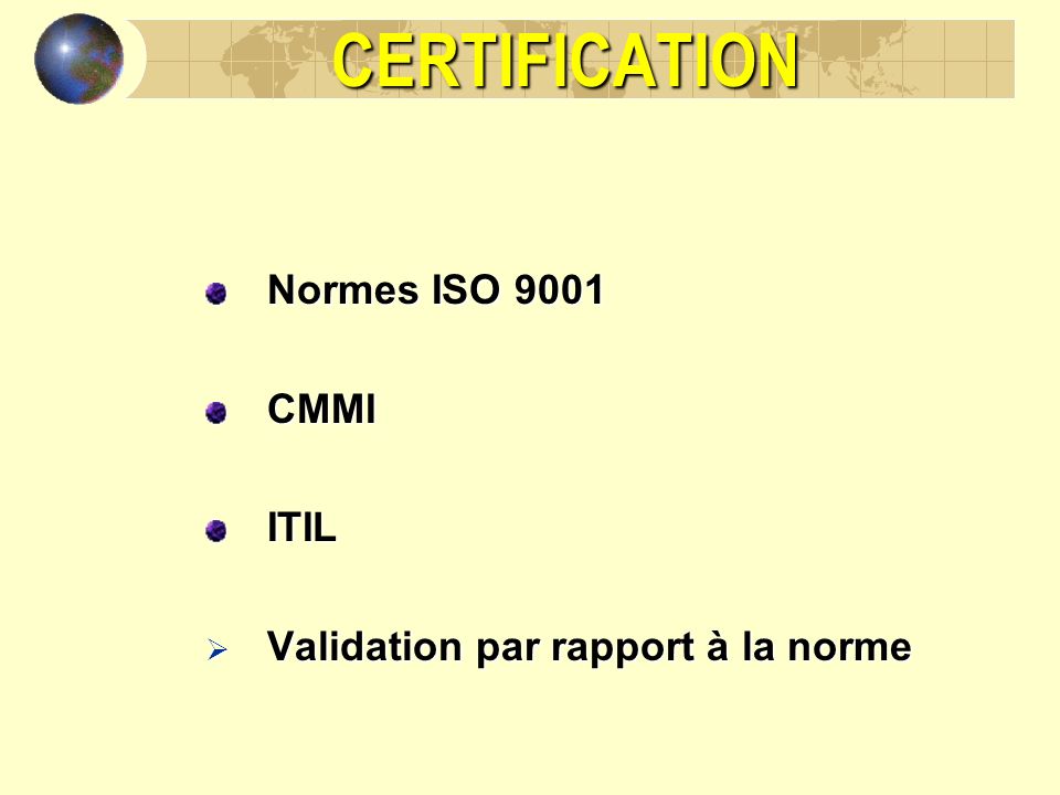 CERTIFICATION Normes ISO 9001 CMMI ITIL