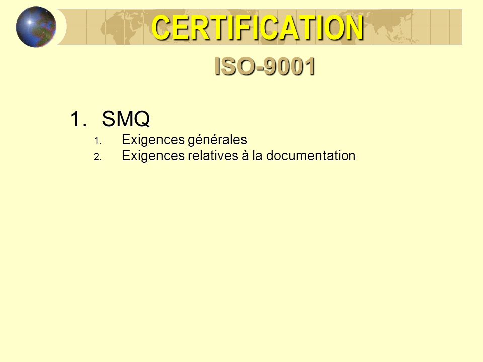 CERTIFICATION ISO-9001 SMQ Exigences générales