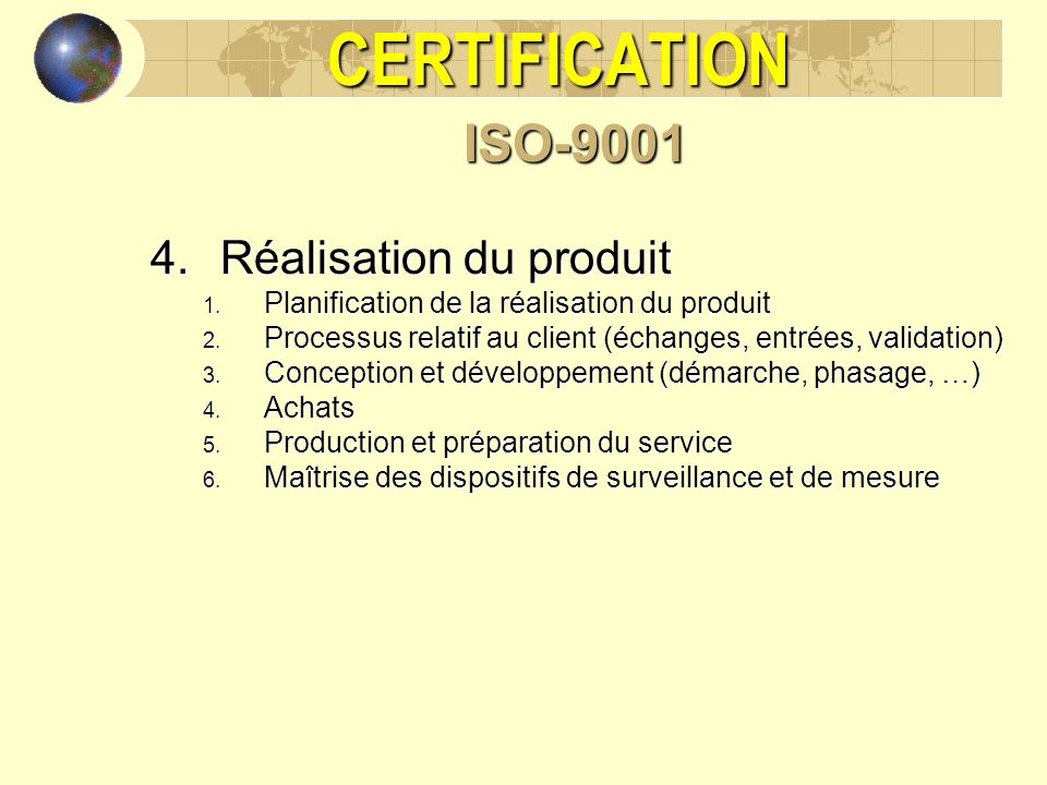CERTIFICATION ISO-9001 Réalisation du produit
