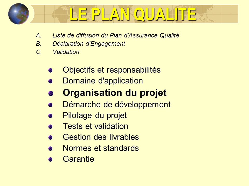 LE PLAN QUALITE Organisation du projet Objectifs et responsabilités