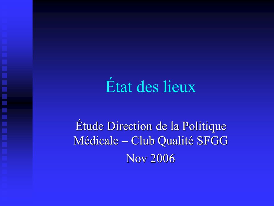Étude Direction de la Politique Médicale – Club Qualité SFGG Nov 2006
