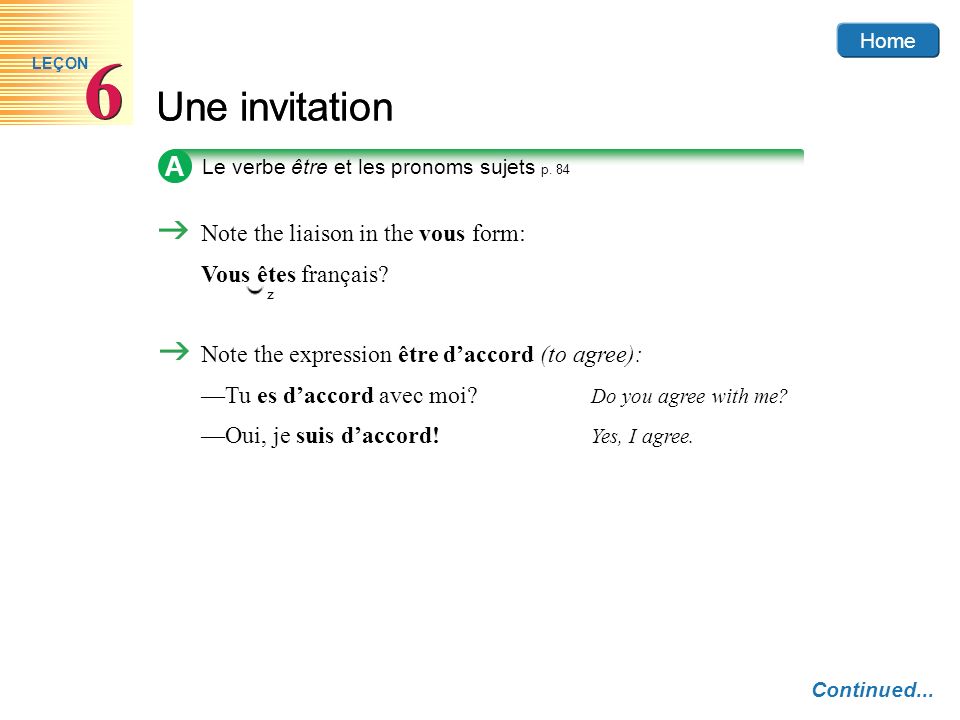 6 Une invitation A Note the liaison in the vous form: