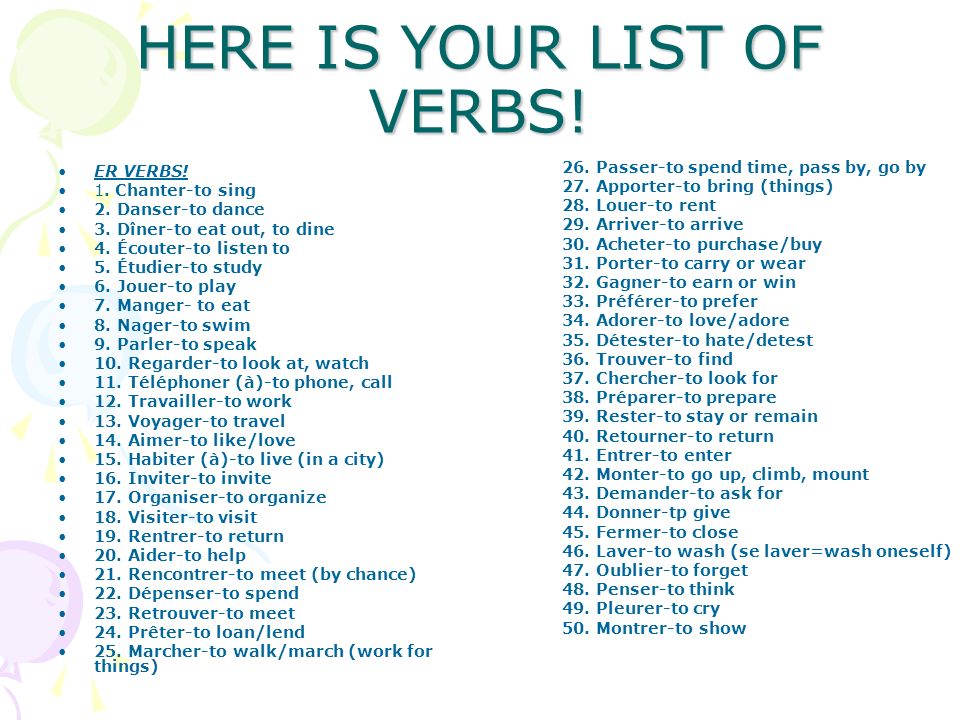 HERE IS YOUR LIST OF VERBS!