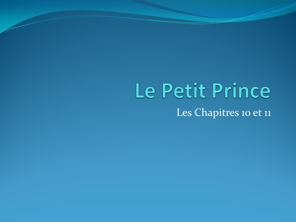 Le Petit Prince Les Chapitres 10 et 11
