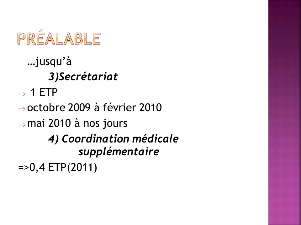 Préalable …jusqu’à 3)Secrétariat 1 ETP octobre 2009 à février 2010