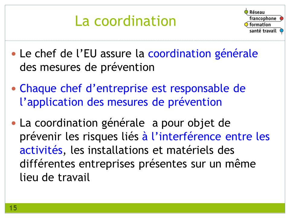 RFFST Avril La coordination. Le chef de l’EU assure la coordination générale des mesures de prévention.