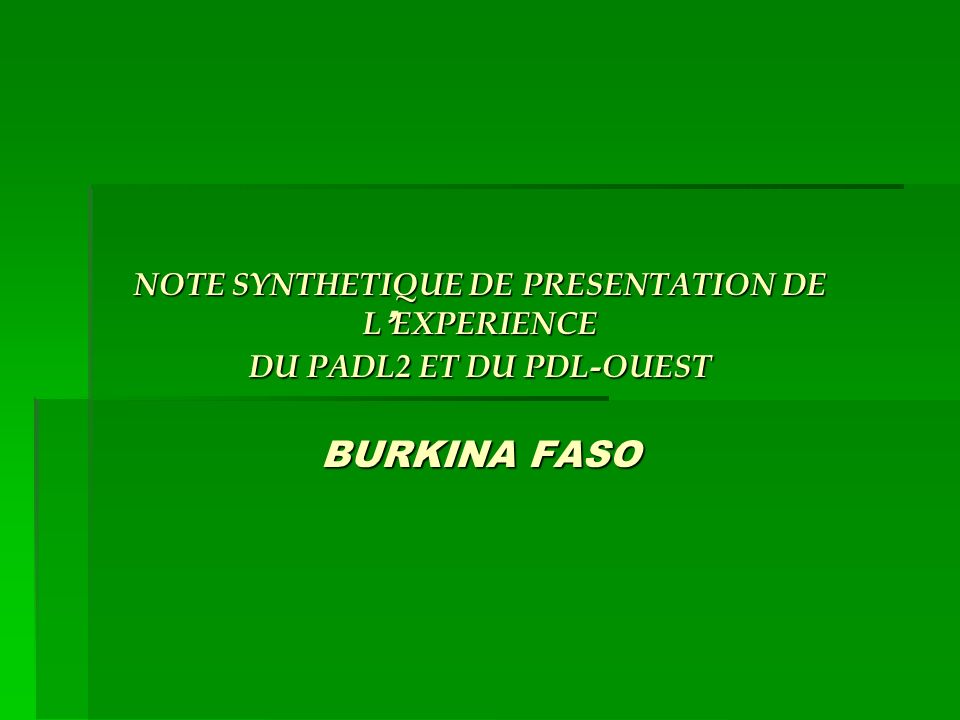 NOTE SYNTHETIQUE DE PRESENTATION DE L’EXPERIENCE DU PADL2 ET DU PDL-OUEST BURKINA FASO