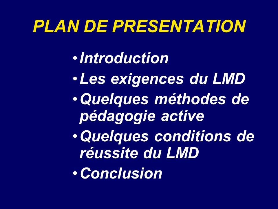PLAN DE PRESENTATION Introduction Les exigences du LMD