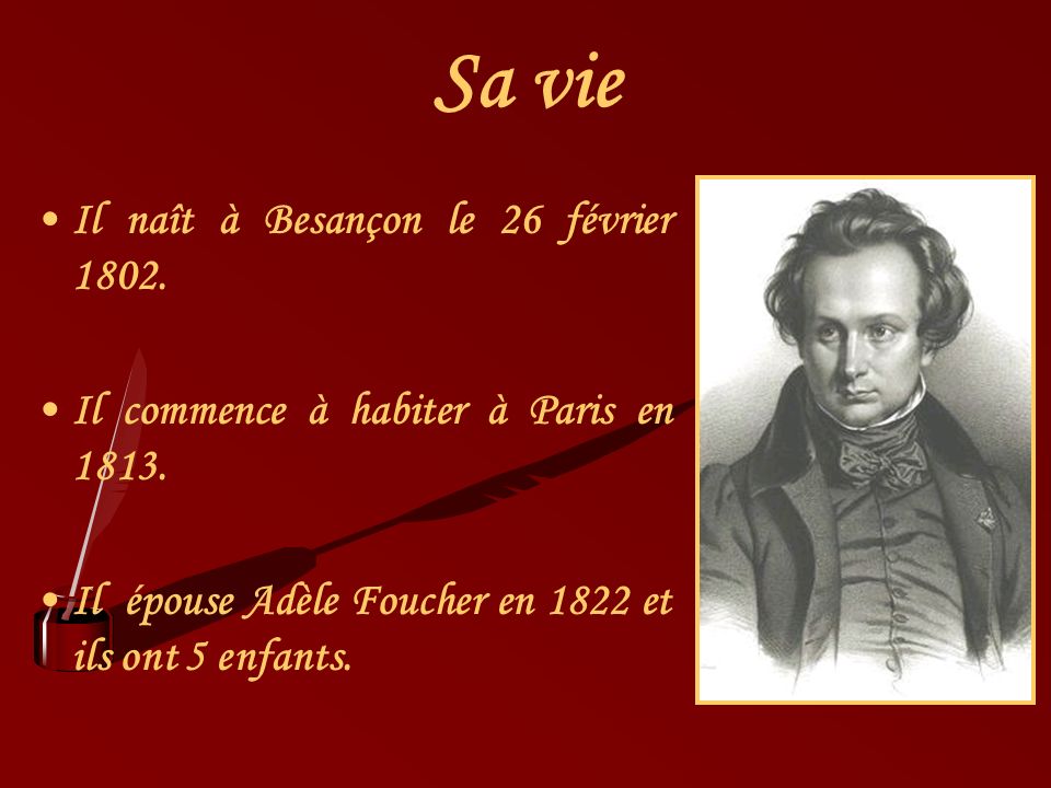 Sa vie Il naît à Besançon le 26 février 1802.