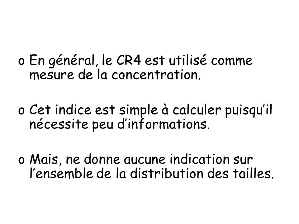 En général, le CR4 est utilisé comme mesure de la concentration.