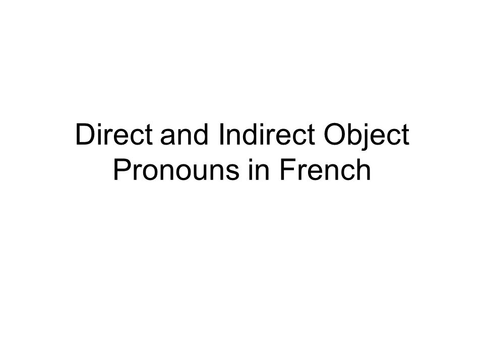 Direct and Indirect Object Pronouns in French