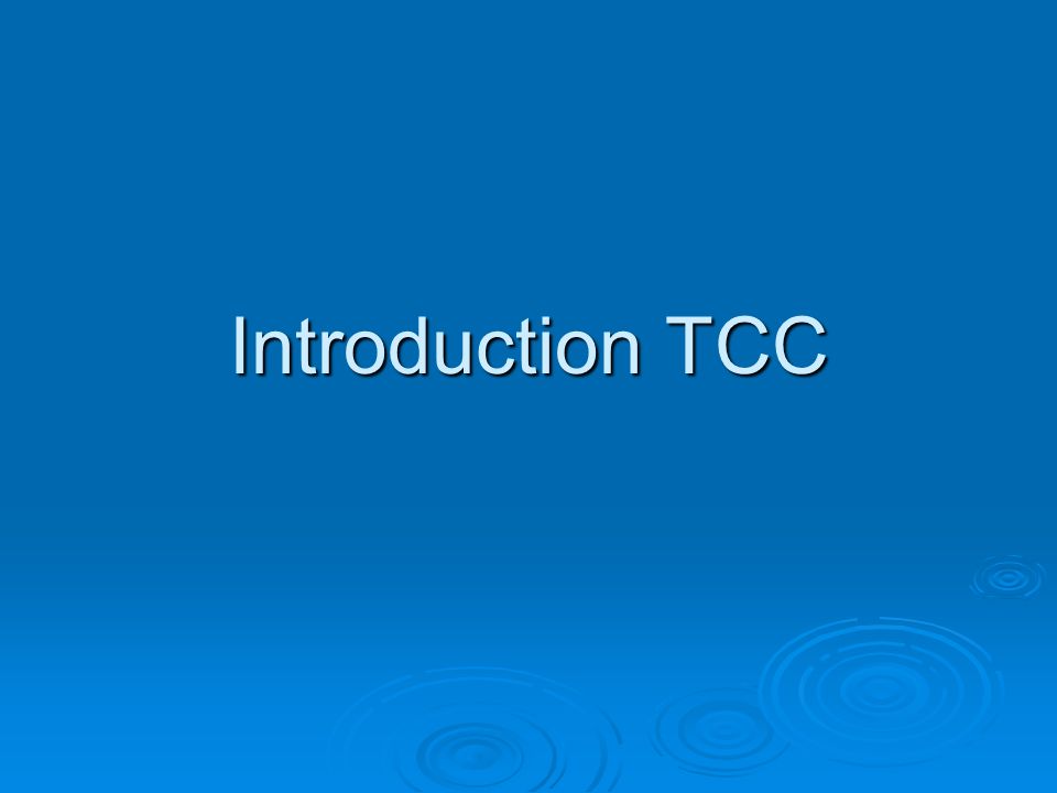 Introduction TCC