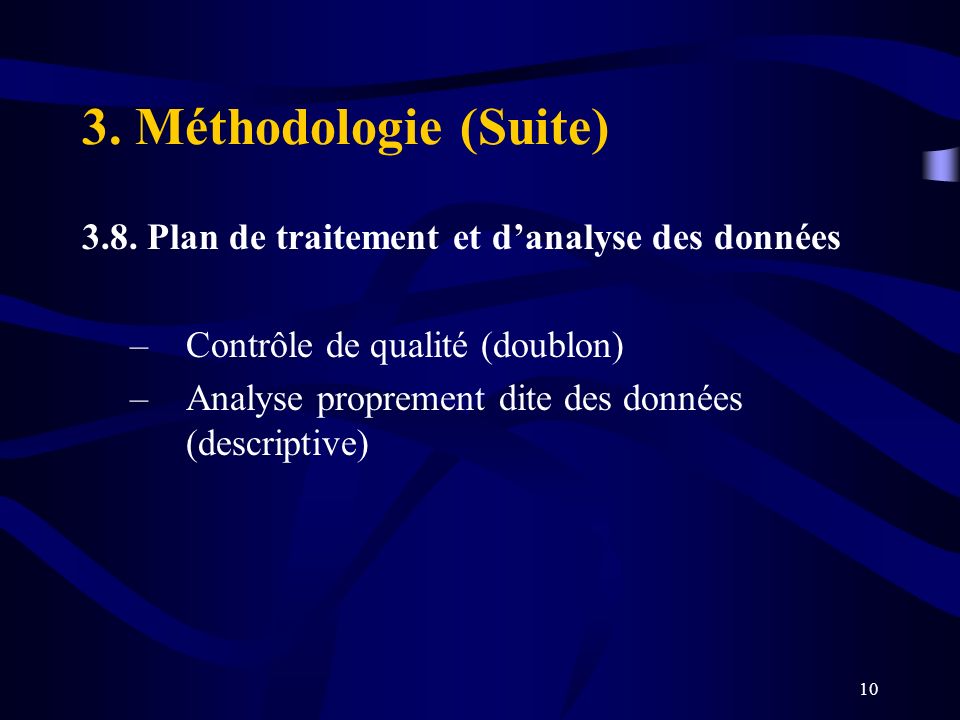 3. Méthodologie (Suite) 3.8. Plan de traitement et d’analyse des données. Contrôle de qualité (doublon)