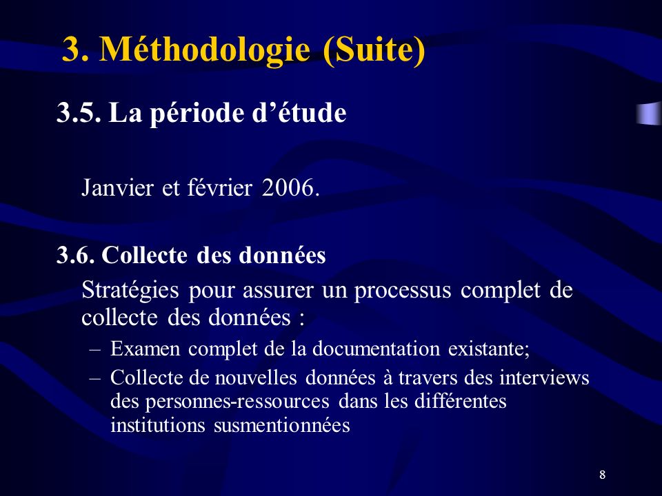 3. Méthodologie (Suite) 3.5. La période d’étude