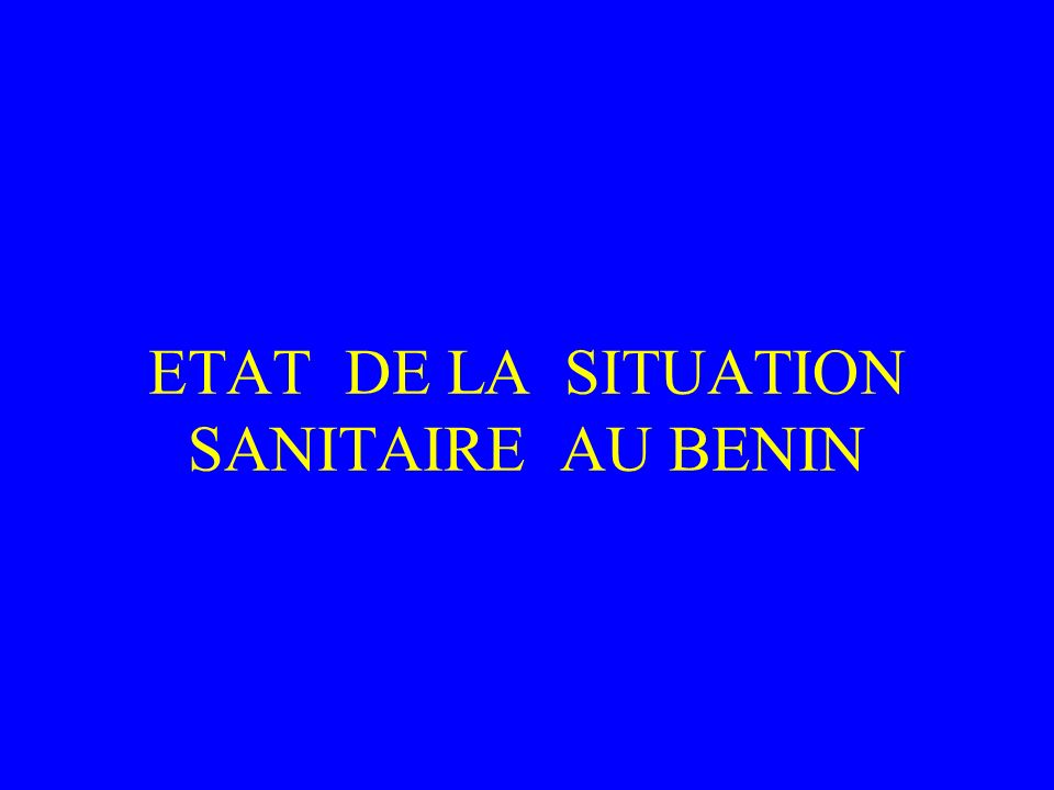 ETAT DE LA SITUATION SANITAIRE AU BENIN