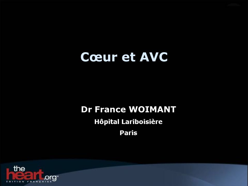 Cœur et AVC Dr France WOIMANT Hôpital Lariboisière Paris
