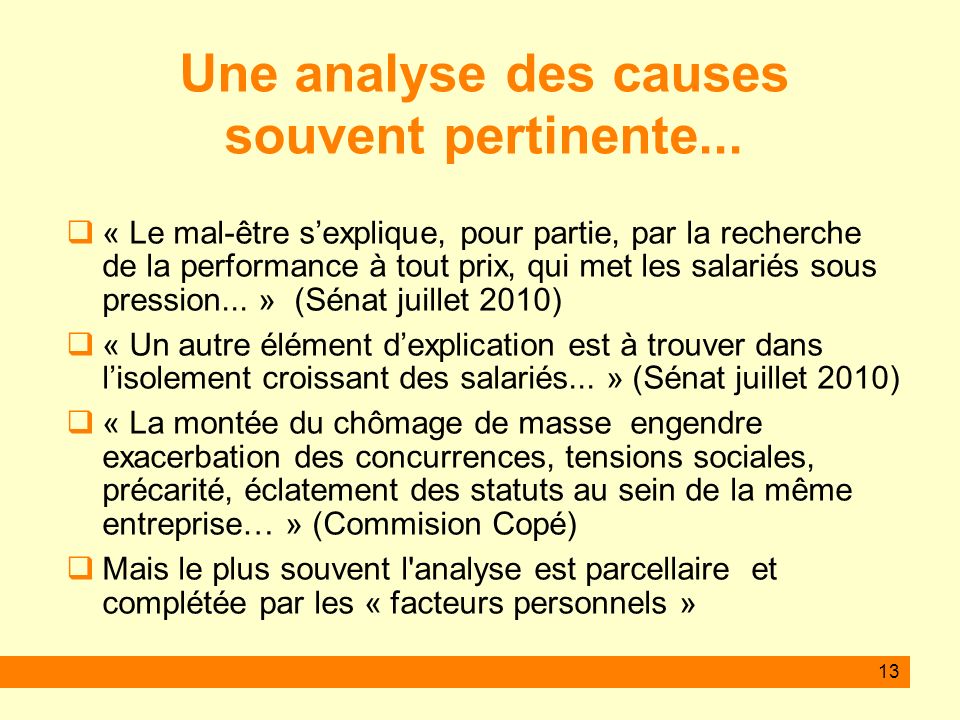 Une analyse des causes souvent pertinente...