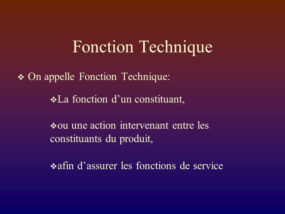 Fonction Technique On appelle Fonction Technique: