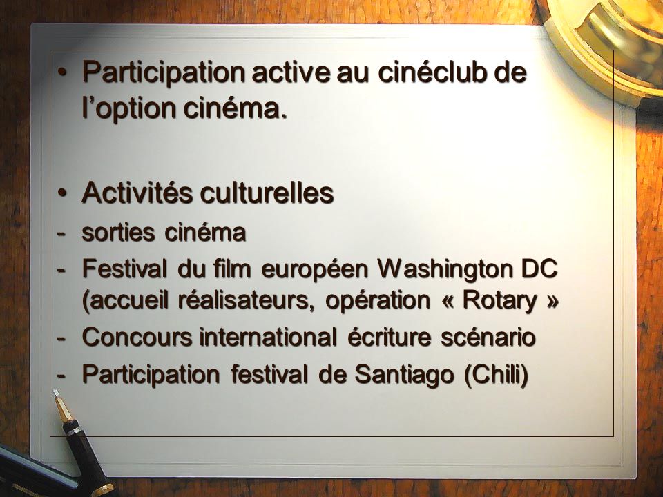 Participation active au cinéclub de l’option cinéma.