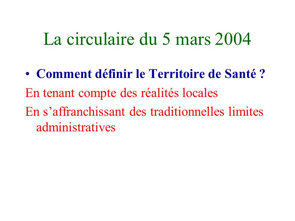 La circulaire du 5 mars 2004 Comment définir le Territoire de Santé