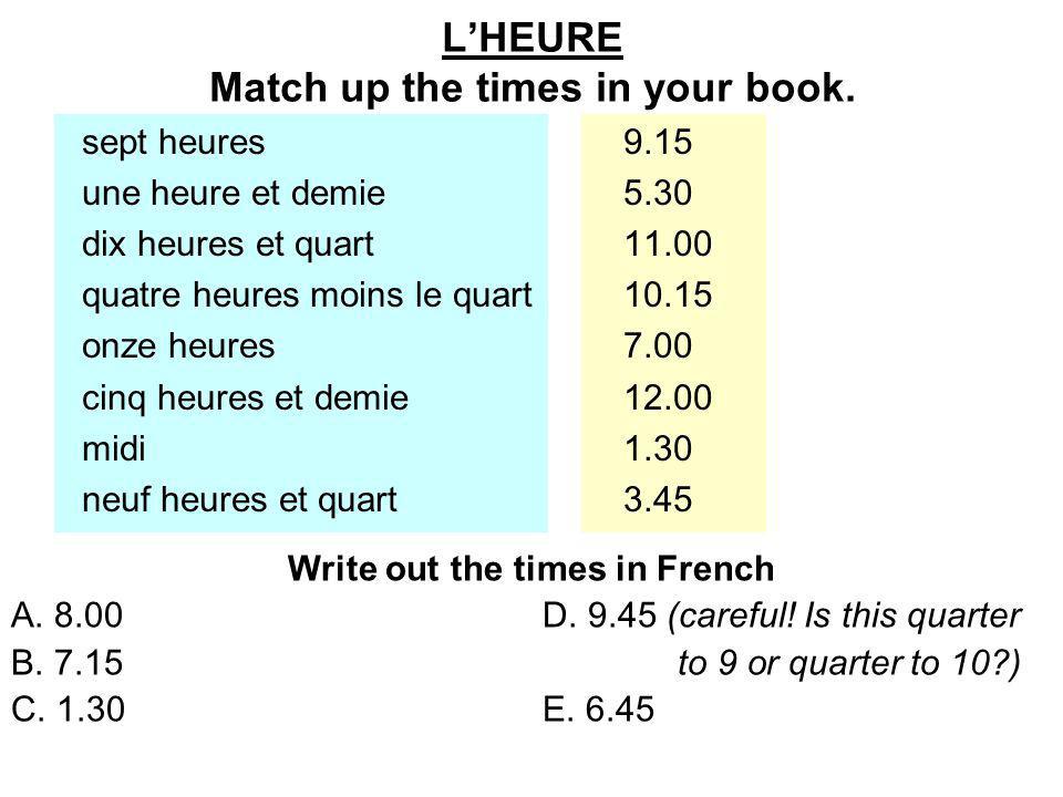 L’HEURE Match up the times in your book.