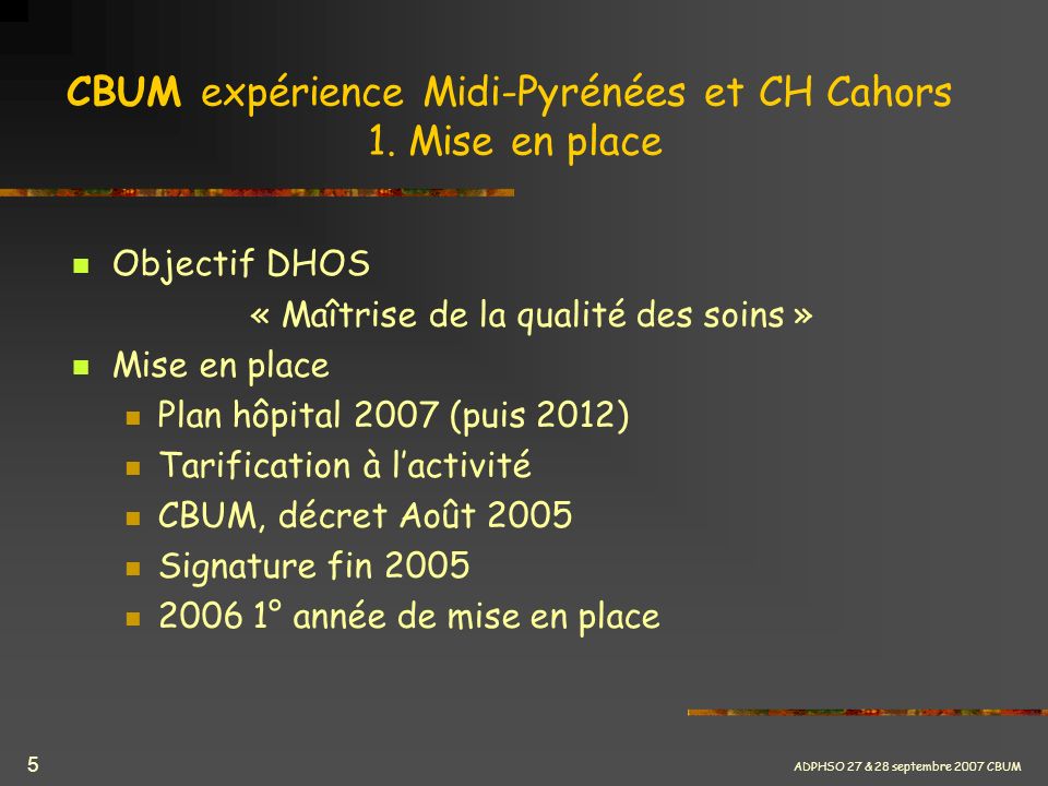 CBUM expérience Midi-Pyrénées et CH Cahors 1. Mise en place