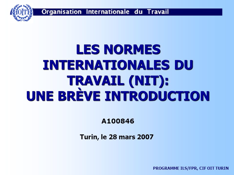 LES NORMES INTERNATIONALES DU TRAVAIL (NIT): UNE BRÈVE INTRODUCTION