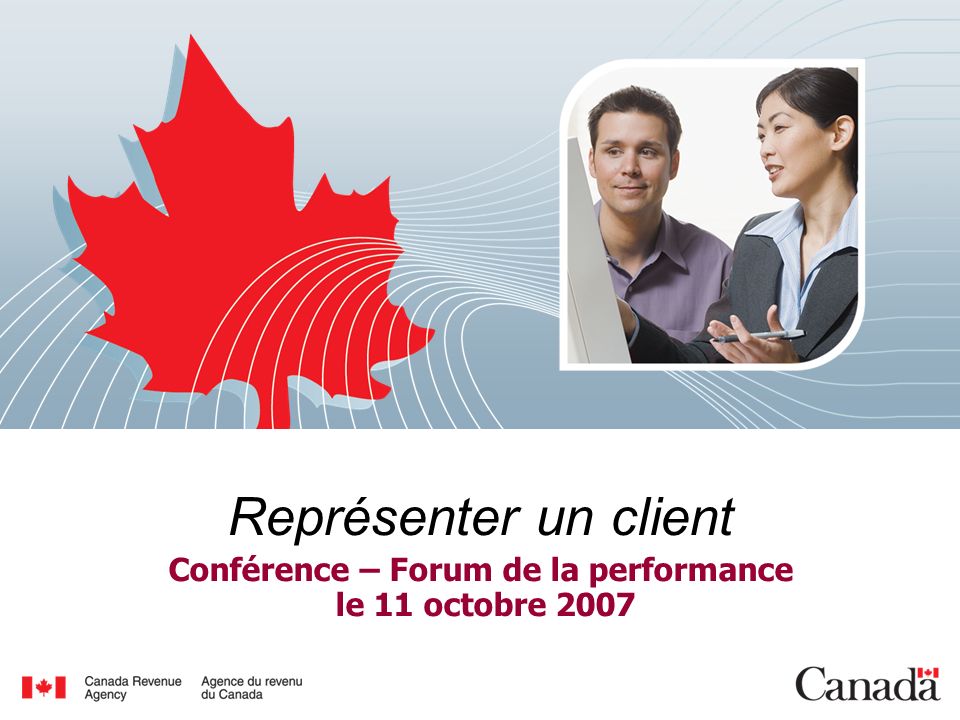 Représenter un client Conférence – Forum de la performance le 11 octobre 2007