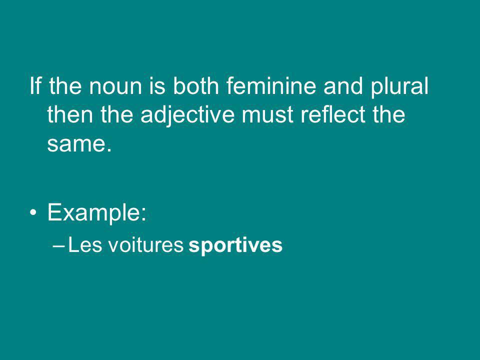 If the noun is both feminine and plural then the adjective must reflect the same.