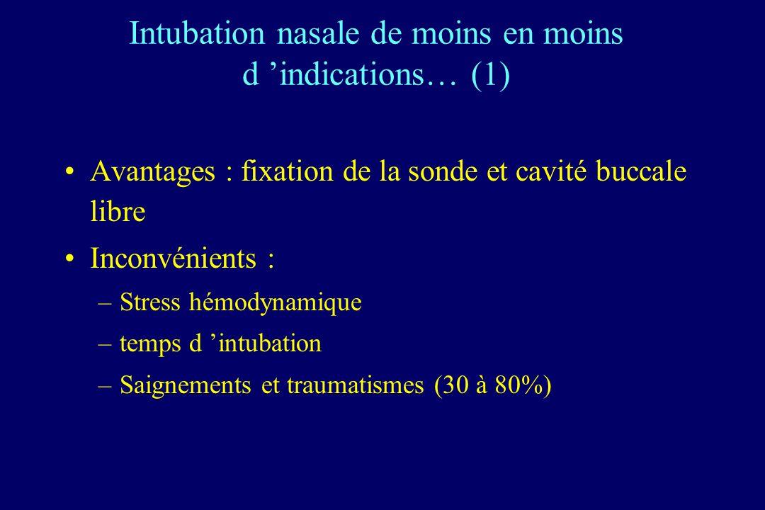 Intubation nasale de moins en moins d ’indications… (1)