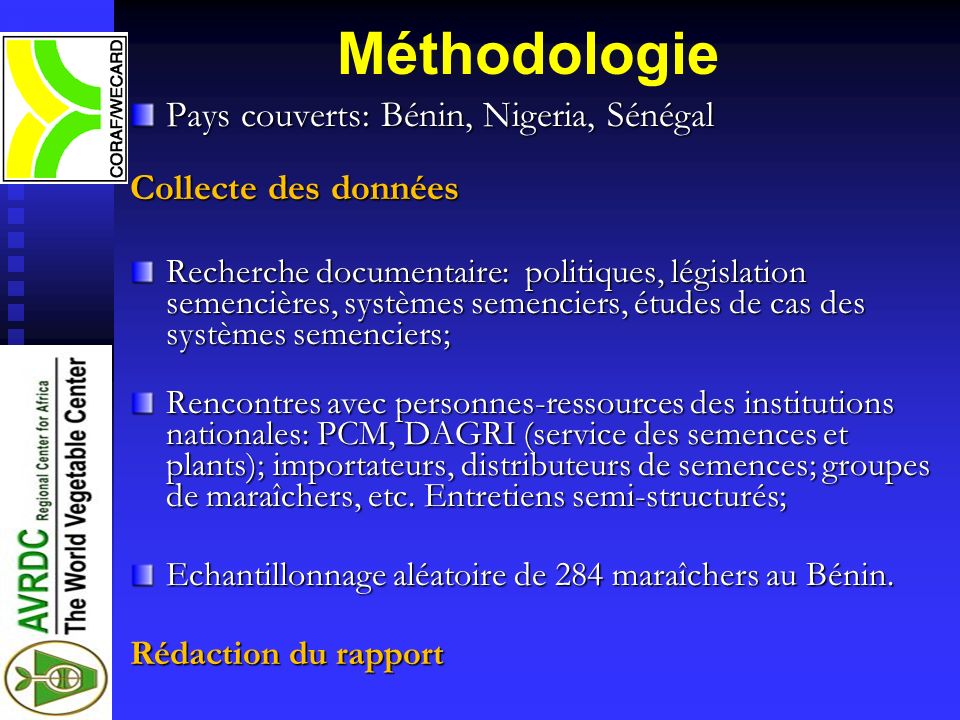Méthodologie Pays couverts: Bénin, Nigeria, Sénégal