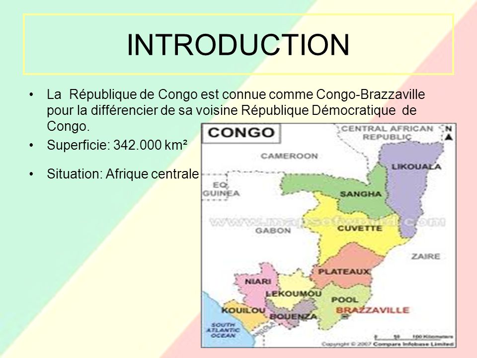 INTRODUCTION La République de Congo est connue comme Congo-Brazzaville pour la différencier de sa voisine République Démocratique de Congo.