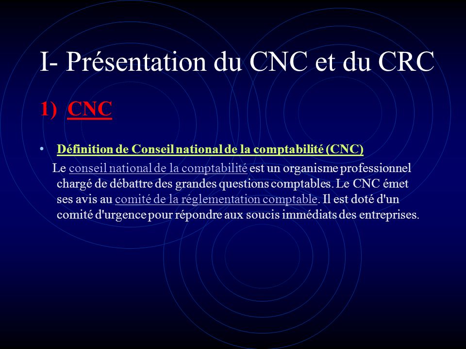 I- Présentation du CNC et du CRC